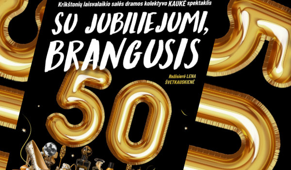 Spektaklis „Su jubiliejumi, brangusis“