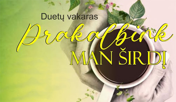 Duetų vakaras „Prakalbink man širdį“