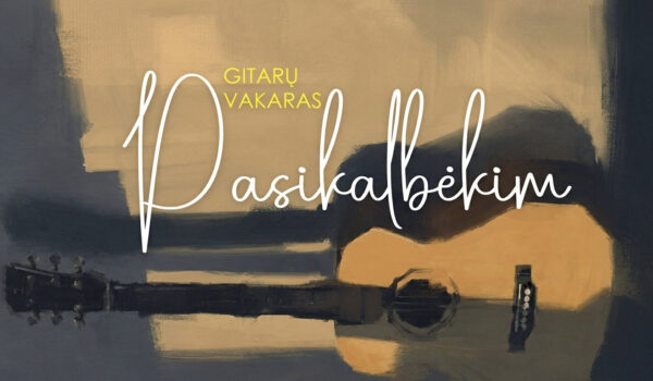 Gitarų vakaras „Pasikalbėkim“