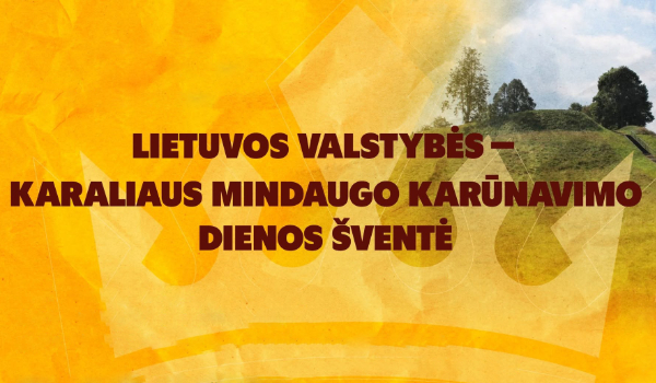 Valstybės (Lietuvos Karaliaus Mindaugo karūnavimo) dienos minėjimas