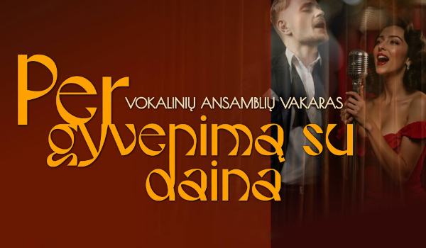 Vokalinių ansamblių vakaras „Per gyvenimą su daina“ ir Tautiškos giesmės giedojimas