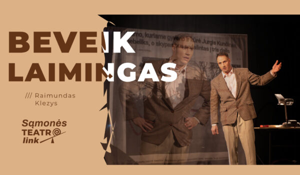 Sąmonės teatro link: Monospektaklis „Beveik laimingas“