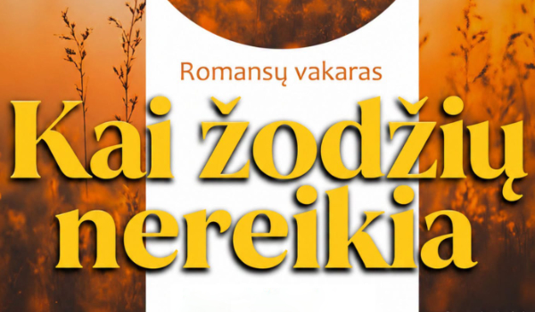 Romansų vakaras „Kai žodžių per mažai“