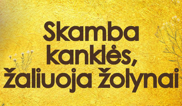 Edukacija „Skamba kanklės, žaliuoja žolynai“, skirta kanklių metams paminėti
