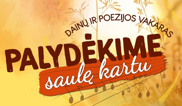 Dainų ir poezijos vakaras „Palydėkime saulę kartu“