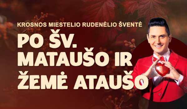 Krosnos miestelio rudenėlio šventė „Po Šv. Mataušo ir žemė ataušo“