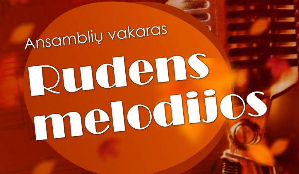Ansamblių vakaras „Rudens melodijos”