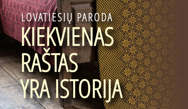 Lovatiesių paroda „Kiekvienas raštas yra istorija“