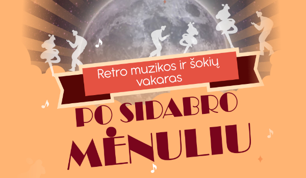 Retro muzikos ir šokių vakaras „Po Sidabro Mėnuliu“