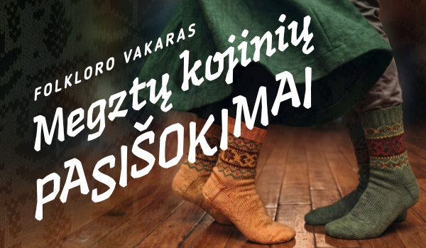 Folkloro vakaras ,,Megztų kojinių pasišokimai“