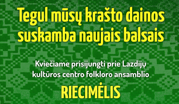 Kviečiame prisijungti prie Lazdijų kultūros centro folkloro ansamblio „Riecimėlis“