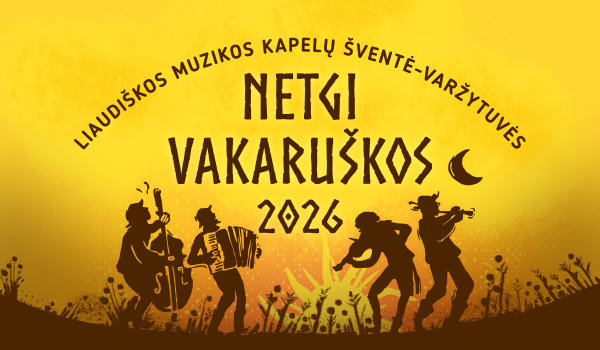 Liaudiškos muzikos kapelų šventė-varžytuvės NETGI VAKARUŠKOS 2026